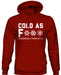 Cold As F*** Hoodie ROGUE LIFE Co.  Red / XXXL